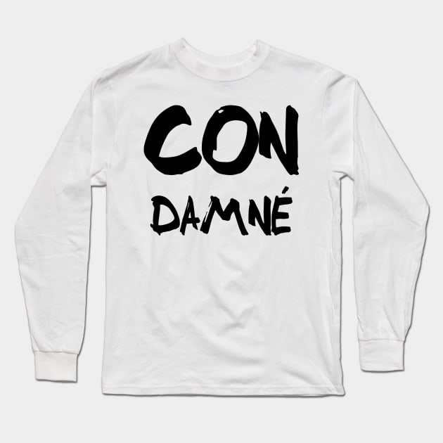 Con Damné Long Sleeve T-Shirt by nathalieaynie